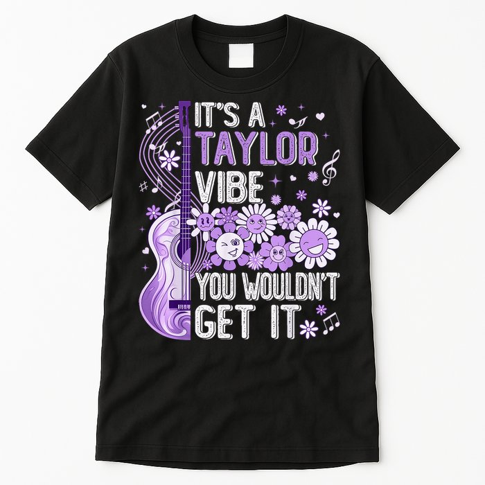 It'S A Taylor Vibe You Wouldn'T Get It 80'S P.i.n.k Girl Tall T-Shirt