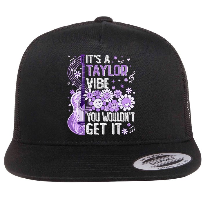 It'S A Taylor Vibe You Wouldn'T Get It 80'S P.i.n.k Girl Flatbill Hat