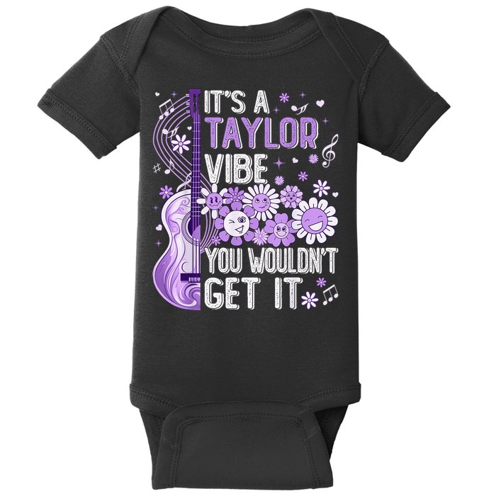 It'S A Taylor Vibe You Wouldn'T Get It 80'S P.i.n.k Girl Baby Bodysuit