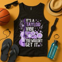 It'S A Taylor Vibe You Wouldn'T Get It 80'S P.i.n.k Girl Tank Top