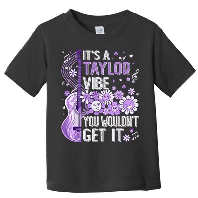 It'S A Taylor Vibe You Wouldn'T Get It 80'S P.i.n.k Girl Toddler T-Shirt