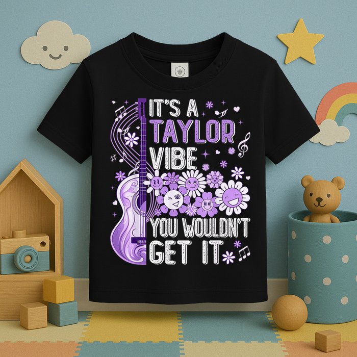 It'S A Taylor Vibe You Wouldn'T Get It 80'S P.i.n.k Girl Toddler T-Shirt