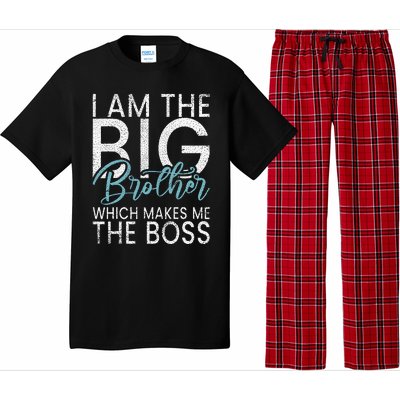 I am the Big Brother which makes me the Boss Big Brother Pajama Set