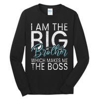 I am the Big Brother which makes me the Boss Big Brother Tall Long Sleeve T-Shirt