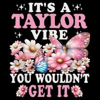 It'S A T.a.y.l.o.r Vibe You Wouldn'T Get It Groovy Flat Bill Trucker Hat