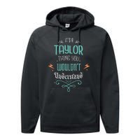 It's A Taylor Thing You Wouldn't understand Funny Gifts  Performance Fleece Hoodie