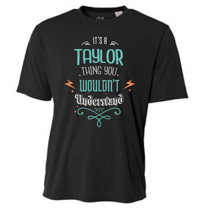 It's A Taylor Thing You Wouldn't understand Funny Gifts  Cooling Performance Crew T-Shirt