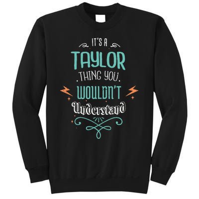 It's A Taylor Thing You Wouldn't understand Funny Gifts  Sweatshirt