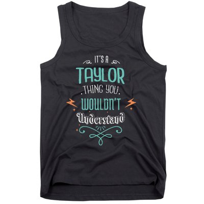 It's A Taylor Thing You Wouldn't understand Funny Gifts  Tank Top