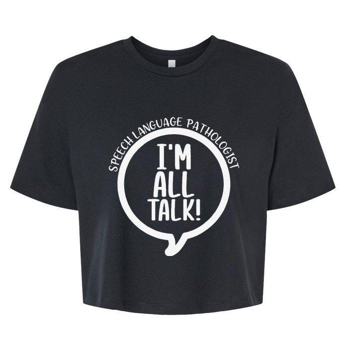 IM All Talk Speech Therapist Funny Speech Pathologist Slp Bella+Canvas Jersey Crop Tee