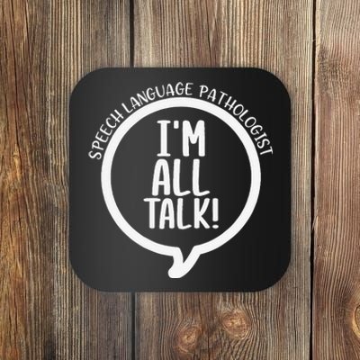 IM All Talk Speech Therapist Funny Speech Pathologist Slp Coaster