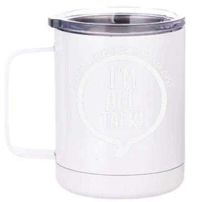 IM All Talk Speech Therapist Funny Speech Pathologist Slp 12 oz Stainless Steel Tumbler Cup