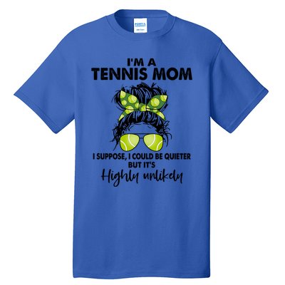 I'm A Tennis Mom Funny Messy Bun Cute Gift Amazing Tennis Mom Funny Gift Tall T-Shirt