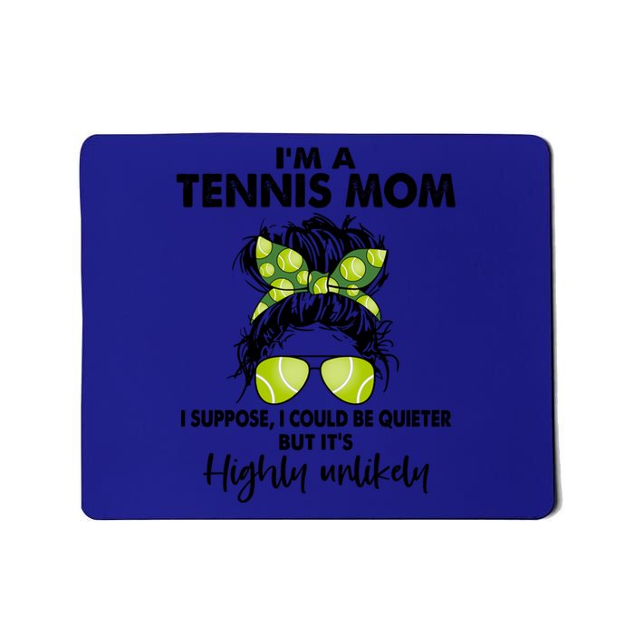 I'm A Tennis Mom Funny Messy Bun Cute Gift Amazing Tennis Mom Funny Gift Mousepad