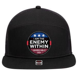 I Am The Enemy Within Harris Walz 2024 Merch 7 Panel Mesh Trucker Snapback Hat