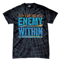 I Am The Enemy Within Us Flag Kamala Harris 2024 Tie-Dye T-Shirt