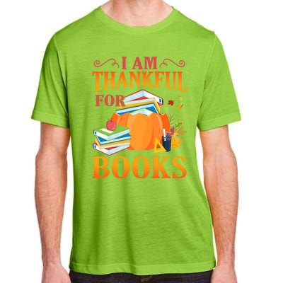 I Am Thankful For Books Librarian Happy Thanksgiving Day Meaningful Gift Adult ChromaSoft Performance T-Shirt