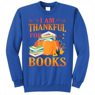 I Am Thankful For Books Librarian Happy Thanksgiving Day Meaningful Gift Sweatshirt