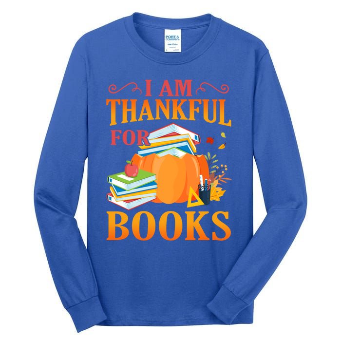 I Am Thankful For Books Librarian Happy Thanksgiving Day Meaningful Gift Tall Long Sleeve T-Shirt