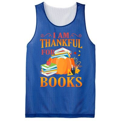 I Am Thankful For Books Librarian Happy Thanksgiving Day Meaningful Gift Mesh Reversible Basketball Jersey Tank