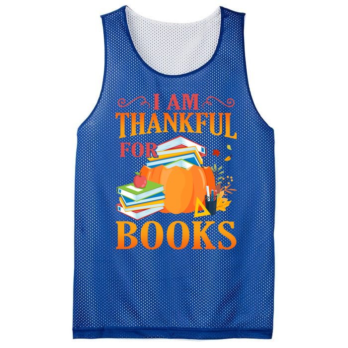 I Am Thankful For Books Librarian Happy Thanksgiving Day Meaningful Gift Mesh Reversible Basketball Jersey Tank