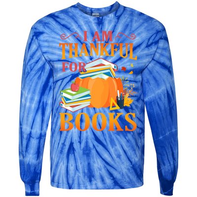 I Am Thankful For Books Librarian Happy Thanksgiving Day Meaningful Gift Tie-Dye Long Sleeve Shirt