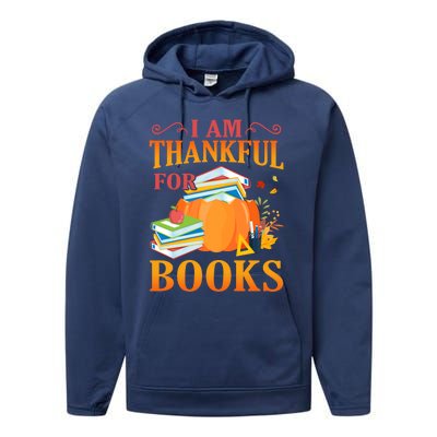 I Am Thankful For Books Librarian Happy Thanksgiving Day Meaningful Gift Performance Fleece Hoodie