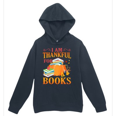 I Am Thankful For Books Librarian Happy Thanksgiving Day Meaningful Gift Urban Pullover Hoodie