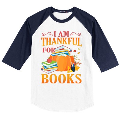 I Am Thankful For Books Librarian Happy Thanksgiving Day Meaningful Gift Baseball Sleeve Shirt