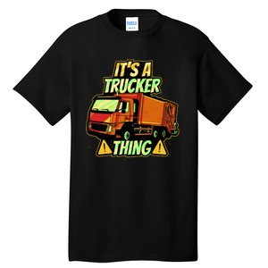 It's A Trucker Thing Tall T-Shirt