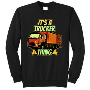 It's A Trucker Thing Tall Sweatshirt