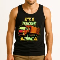 It's A Trucker Thing Tank Top