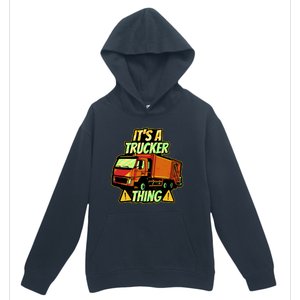 It's A Trucker Thing Urban Pullover Hoodie