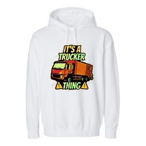 It's A Trucker Thing Garment-Dyed Fleece Hoodie