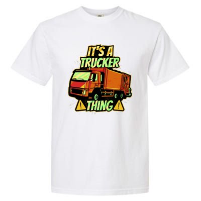 It's A Trucker Thing Garment-Dyed Heavyweight T-Shirt