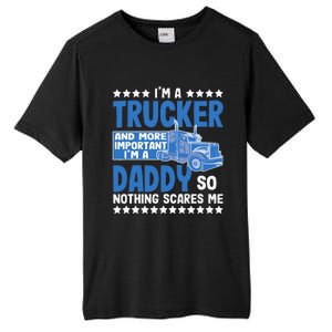 I´m A Trucker Daddy Nothing Scares Me Father´s Day America Tall Fusion ChromaSoft Performance T-Shirt