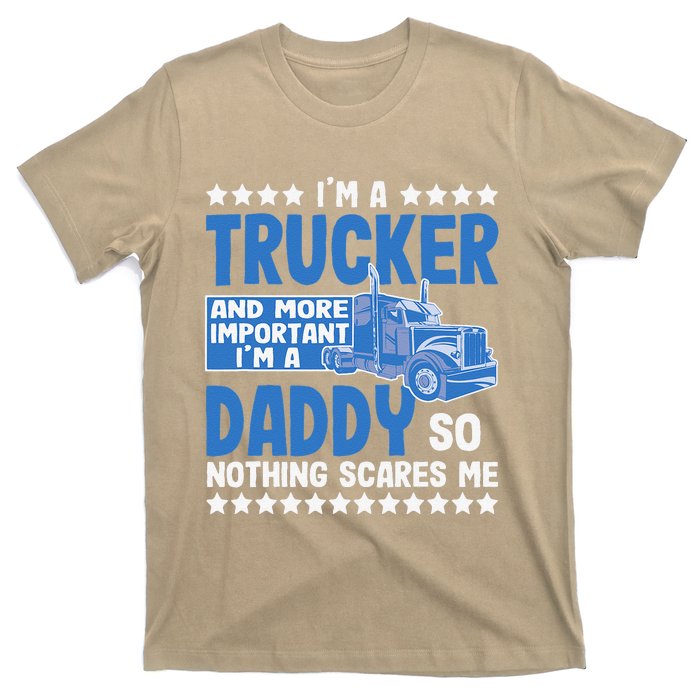 I´m A Trucker Daddy Nothing Scares Me Father´s Day America T-Shirt