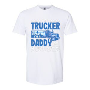 I´m A Trucker Daddy Nothing Scares Me Father´s Day America Softstyle CVC T-Shirt