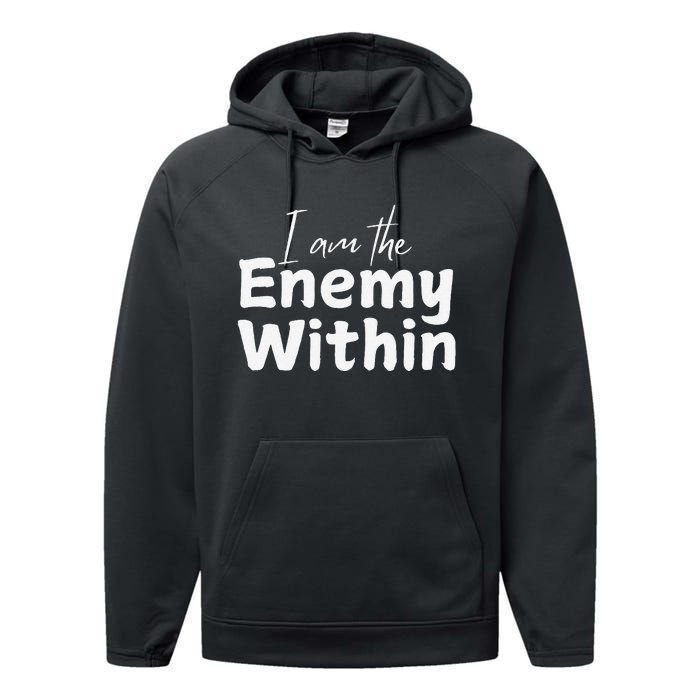 I Am The Enemy Within Performance Fleece Hoodie