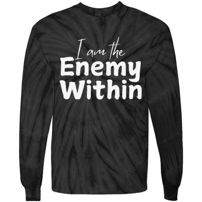 I Am The Enemy Within Tie-Dye Long Sleeve Shirt