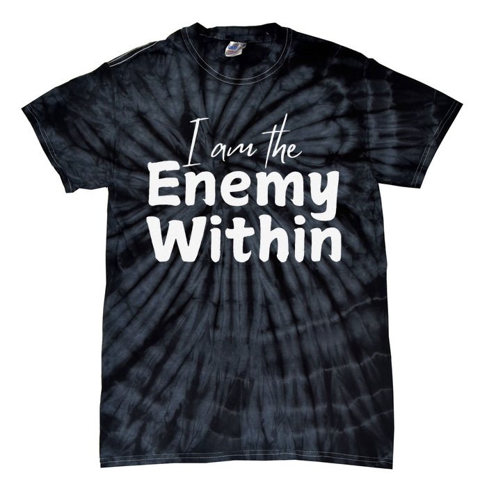 I Am The Enemy Within Tie-Dye T-Shirt