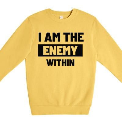 I Am The Enemy Within Premium Crewneck Sweatshirt