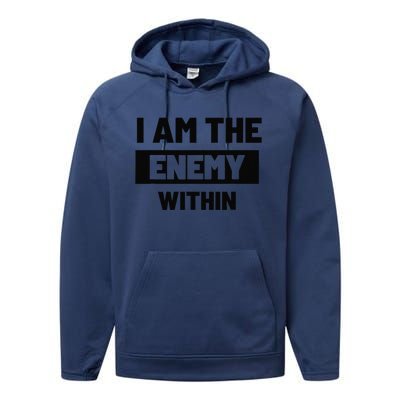 I Am The Enemy Within Performance Fleece Hoodie