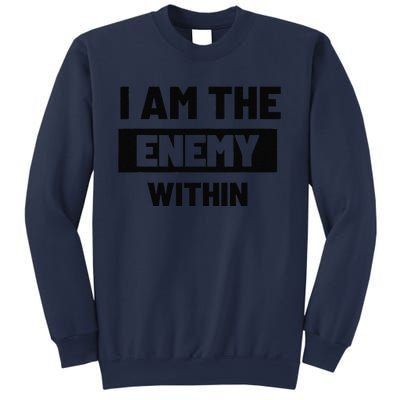 I Am The Enemy Within Sweatshirt