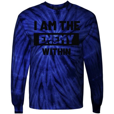 I Am The Enemy Within Tie-Dye Long Sleeve Shirt