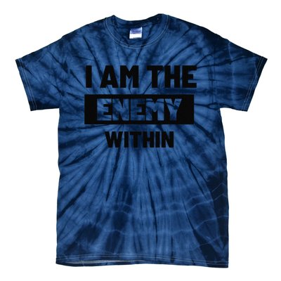 I Am The Enemy Within Tie-Dye T-Shirt