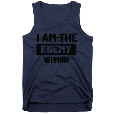 I Am The Enemy Within Tank Top