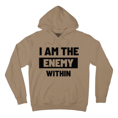 I Am The Enemy Within Hoodie