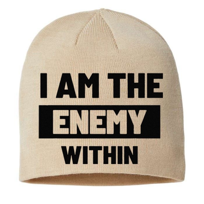 I Am The Enemy Within Sustainable Beanie