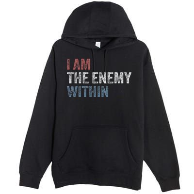 I Am The Enemy Within Premium Pullover Hoodie